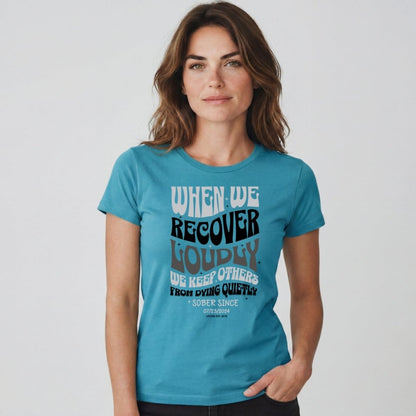 Sober T Shirt | Women's When We Recover Loudly