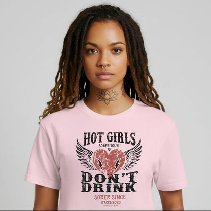 Hot Girls Sober T Shirt with Custom Sobriety Date