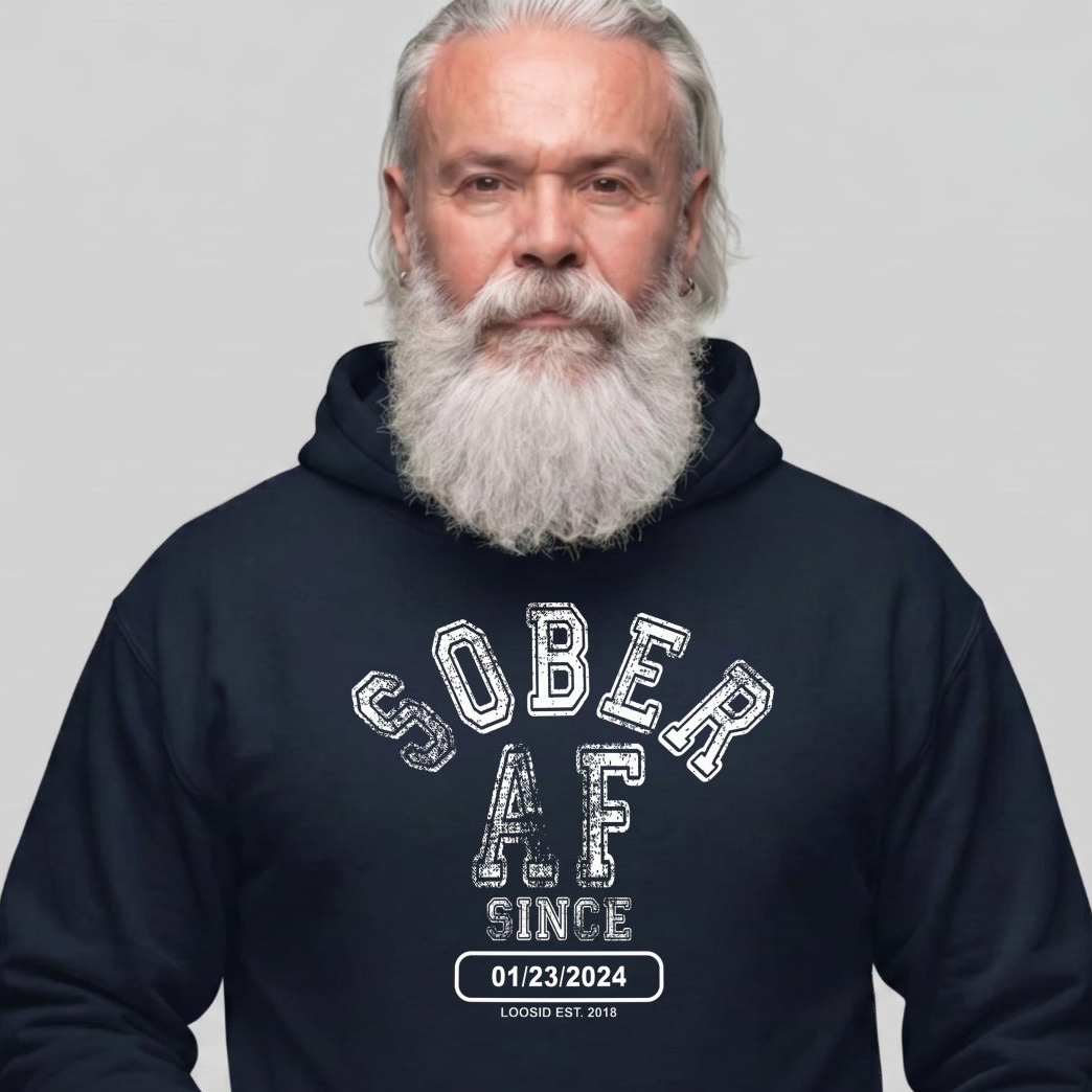 Recovery Hoodie | Sober AF Since Hoodie with Custom Sobriety Date