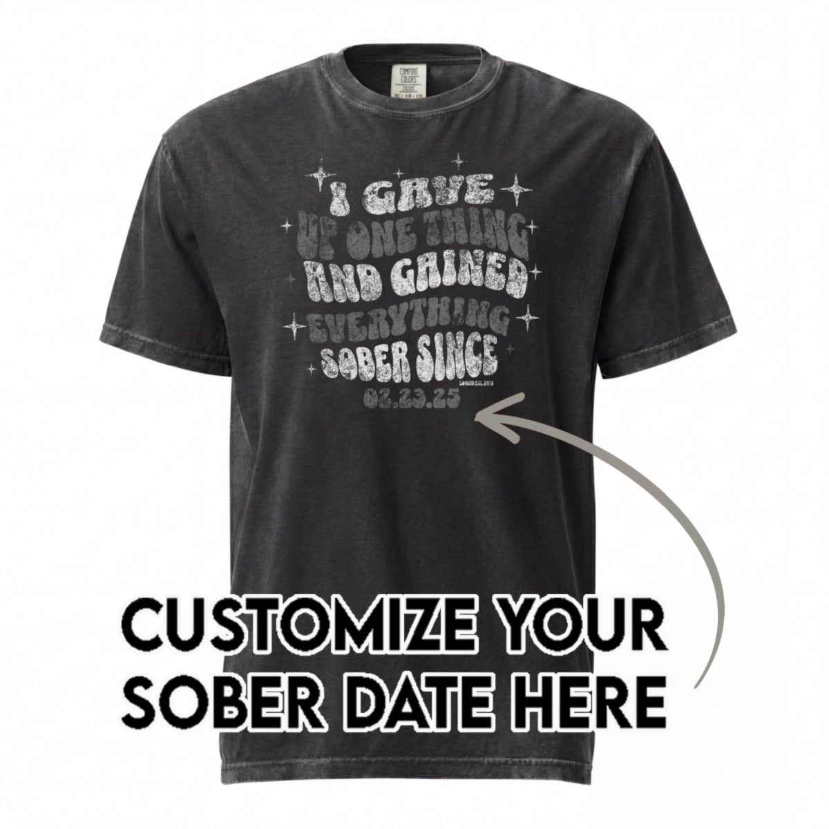 Sober T Shirt | Men's I Gave Up One Thing Garment-Dyed