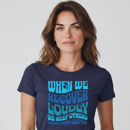 Sober T Shirt | Women's When We Recover Loudly