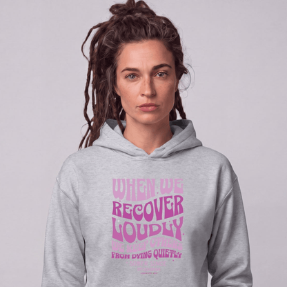 Recovery Hoodie | Women's When We Recover Loudly