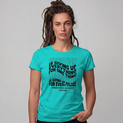 Sober T Shirt | Women's Addiction is Giving up Tee