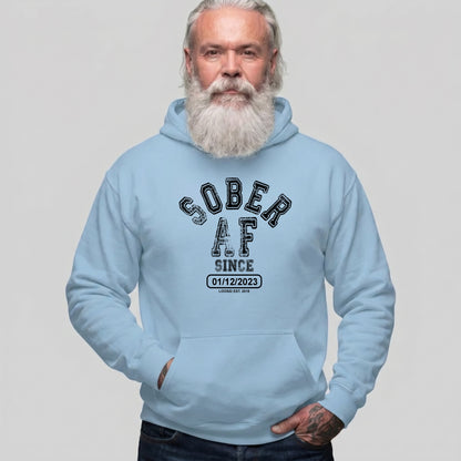 Recovery Hoodie | Sober AF Since Hoodie with Custom Sobriety Date