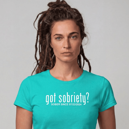 Sober T Shirt | Women's Got Sobriety Tee with Custom Sobriety Date