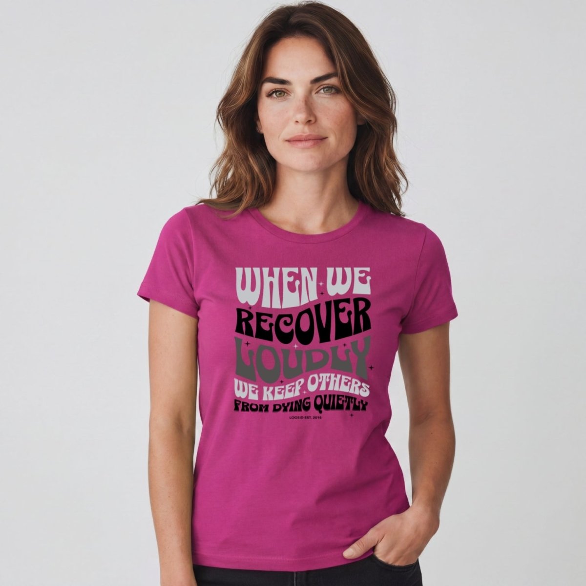 Sober T Shirt | Women's When We Recover Loudly
