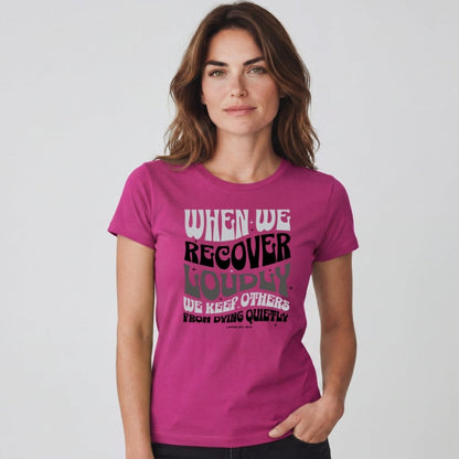 Sober T Shirt | Women's When We Recover Loudly