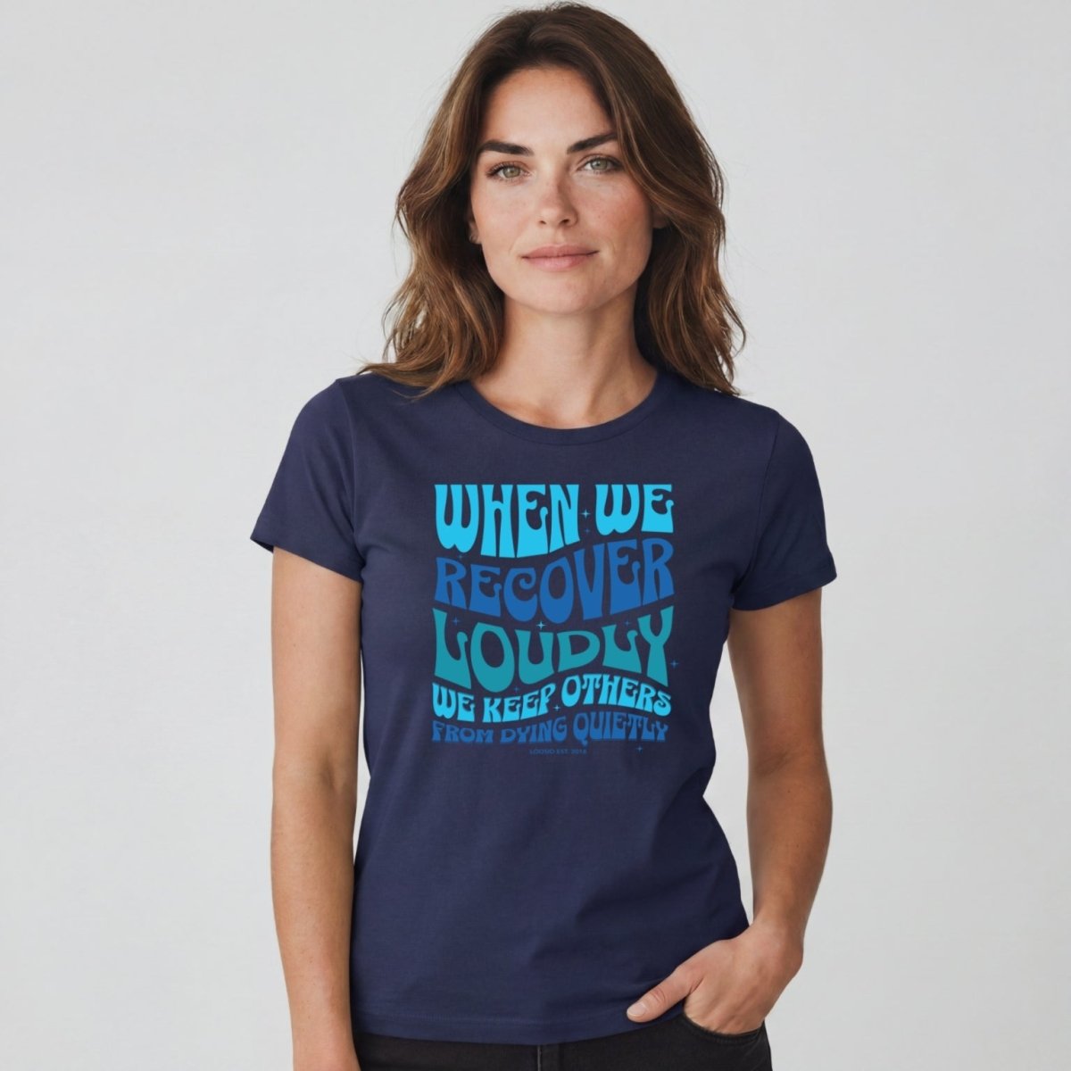 Sober T Shirt | Women's When We Recover Loudly