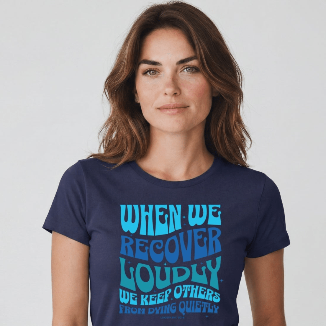 Sober T Shirt | Women's When We Recover Loudly