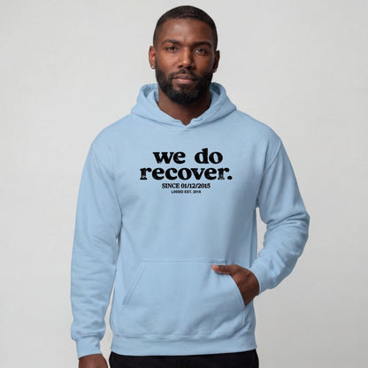 Recovery Hoodie | Unisex We Do Recover Since