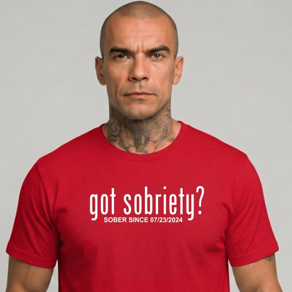 Got Sobriety? – Sober Since T-Shirt with Custom Sobriety Date