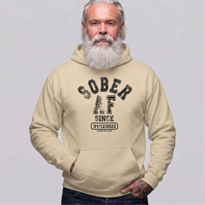Recovery Hoodie | Sober AF Since Hoodie with Custom Sobriety Date