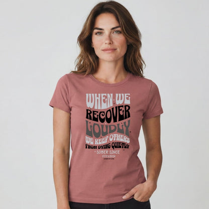 Sober T Shirt | Women's When We Recover Loudly