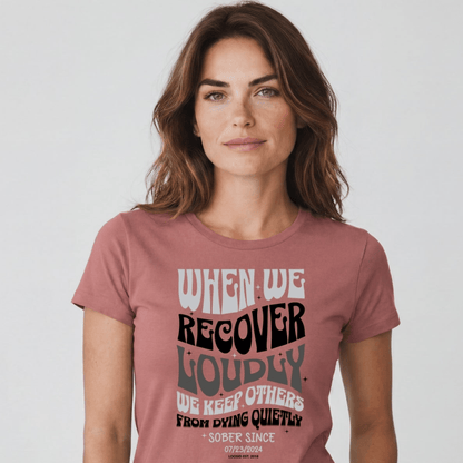 Sober T Shirt | Women's When We Recover Loudly