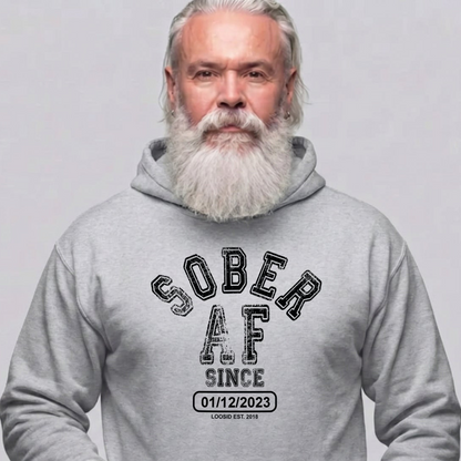 Recovery Hoodie | Sober AF Since Hoodie with Custom Sobriety Date