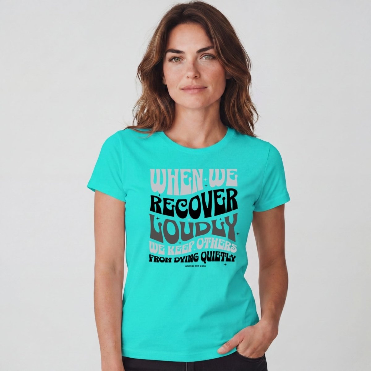 Sober T Shirt | Women's When We Recover Loudly