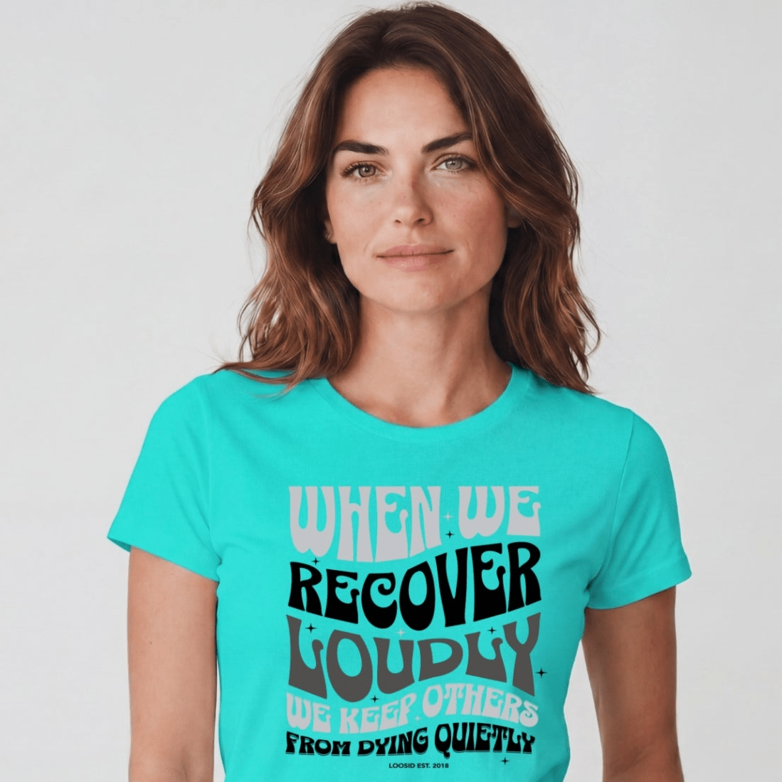 Sober T Shirt | Women's When We Recover Loudly