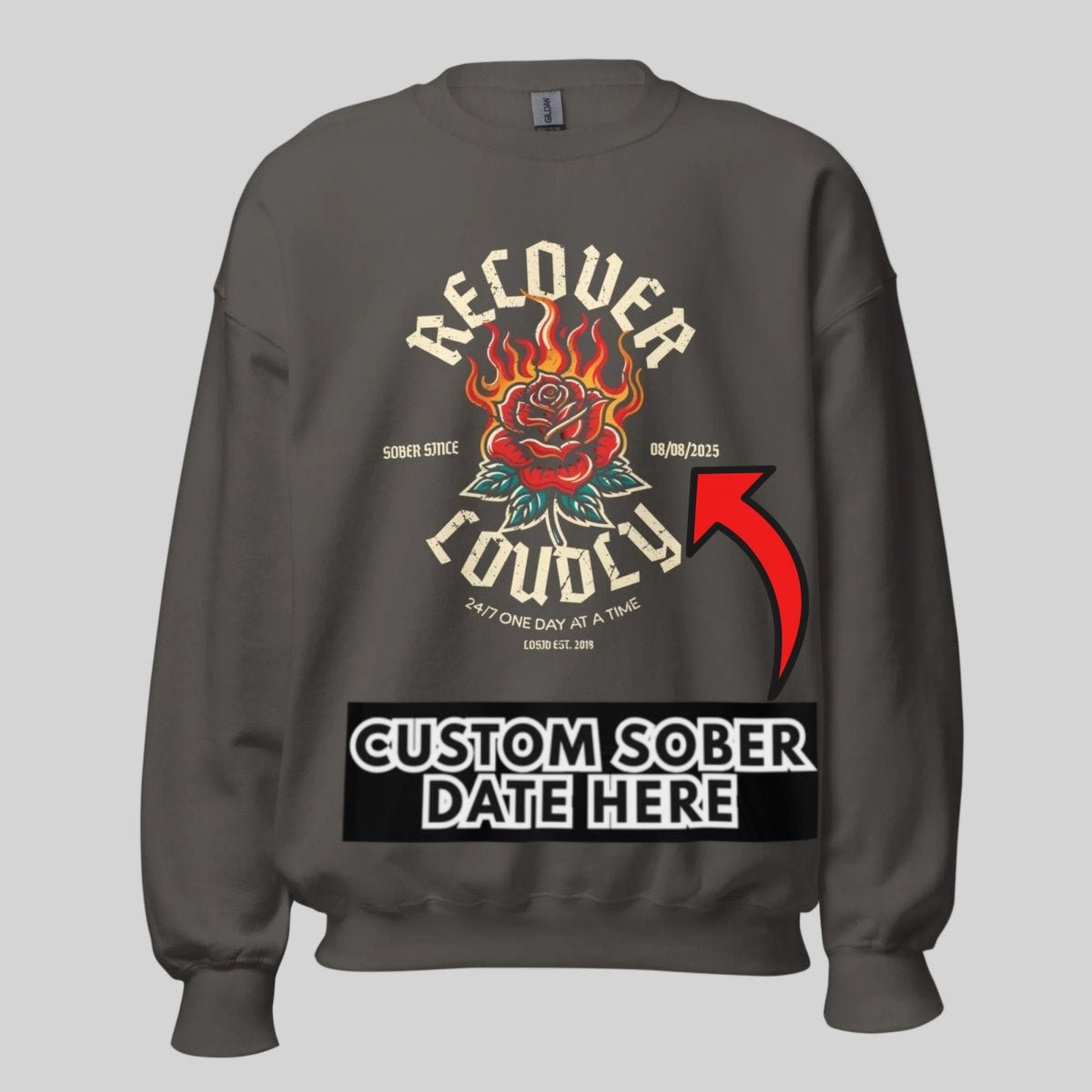 Recover Loudly Sweatshirt with Custom Sobriety Date