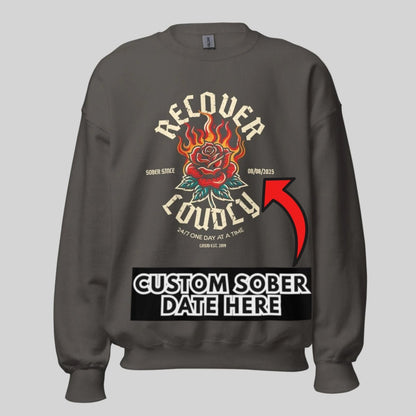 Recover Loudly Sweatshirt with Custom Sobriety Date