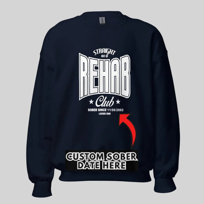 Rehab Sweatshirt with Custom Sobriety Date | Sobriety Sweatshirt