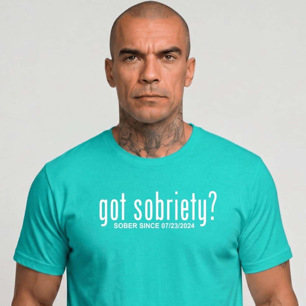 Got Sobriety? – Sober Since T-Shirt with Custom Sobriety Date