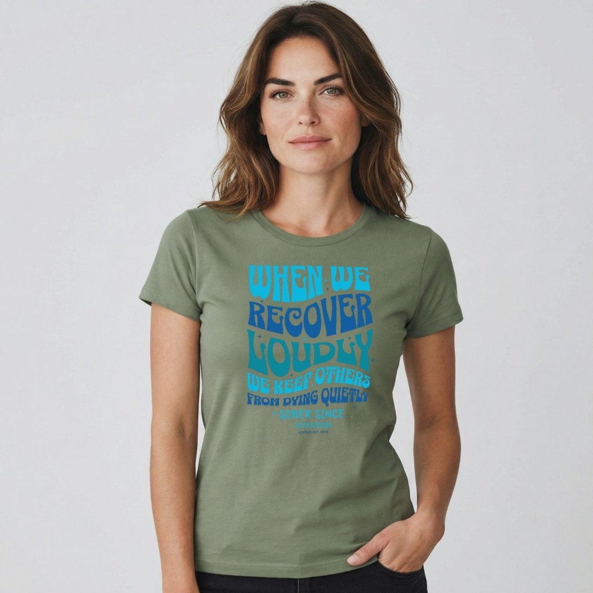 When We Recover Loudly Sober T Shirt | Custom Sobriety Date