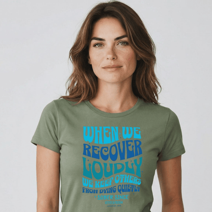 When We Recover Loudly Sober T Shirt | Custom Sobriety Date