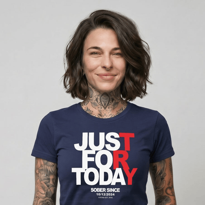 Just Try For Today Sober T Shirt with Custom Sobriety Date