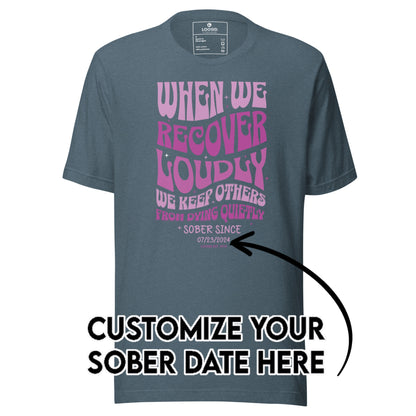 Sober T Shirt | Women's When We Recover Loudly
