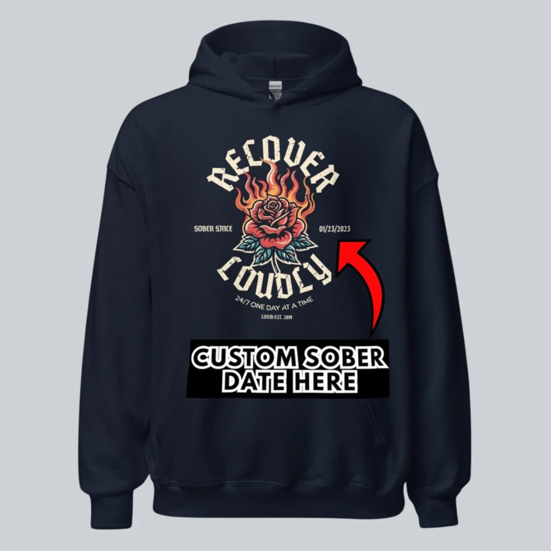 Recovery Hoodie | Recover Loudly Custom Sobriety Date Hoodie