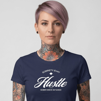 Sober T Shirt | Women's Sobriety is My Hustle Tee