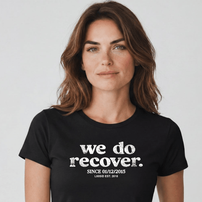 Sober T Shirt | Women's We Do Recover