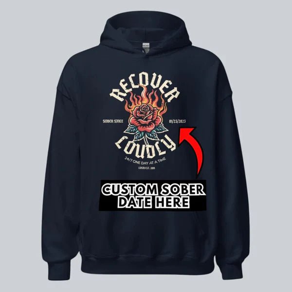 Recovery Hoodie | Recover Loudly Custom Sobriety Date Unisex Hoodie