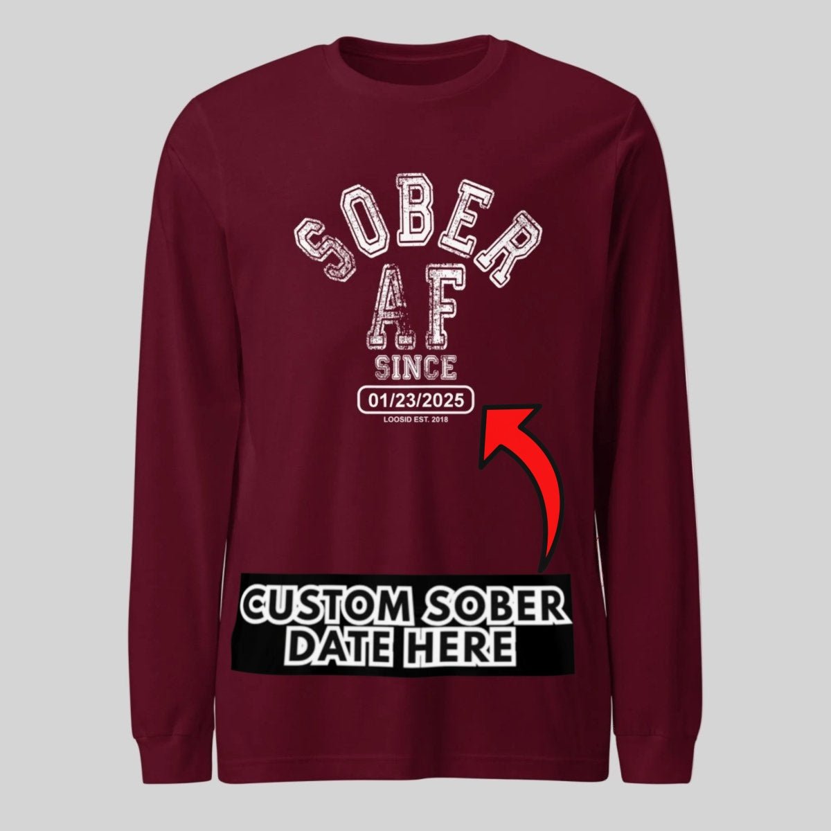 Sober AF Since Long Sleeve Sober T Shirt featuring the design (view 11)