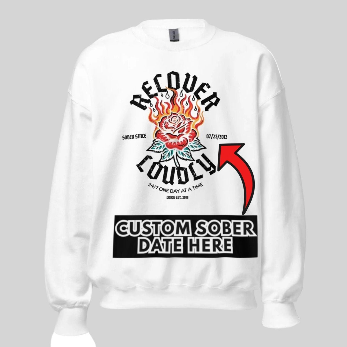 Recover Loudly Sweatshirt with Custom Sobriety Date
