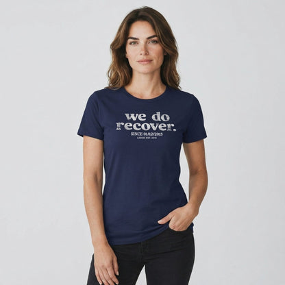 We Do Recover Women's Sober T Shirt | Personalized Sobriety Date Tee