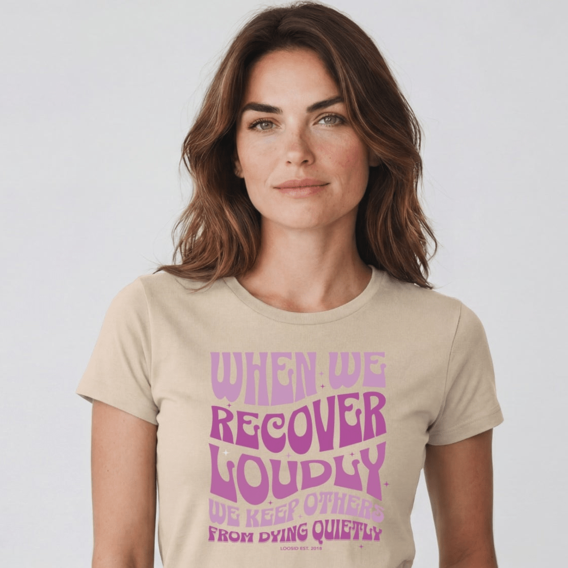 Sober T Shirt | Women's When We Recover Loudly