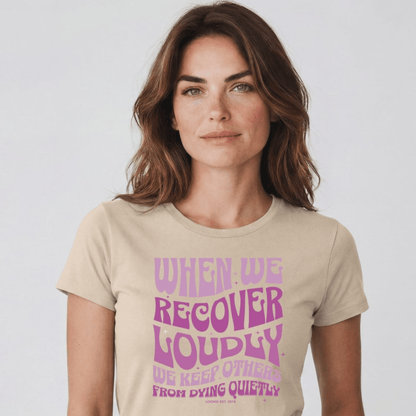 Sober T Shirt | Women's When We Recover Loudly