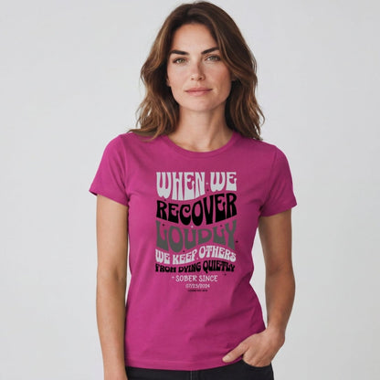 Sober T Shirt | Women's When We Recover Loudly