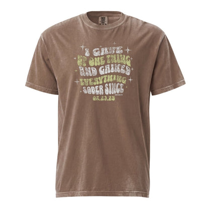 Sober T Shirt | Men's I Gave Up One Thing Garment-Dyed Tee