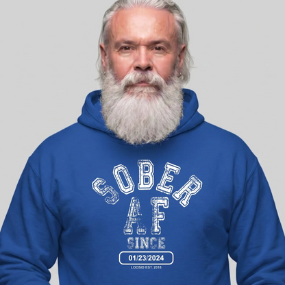 Recovery Hoodie | Sober AF Since Hoodie with Custom Sobriety Date