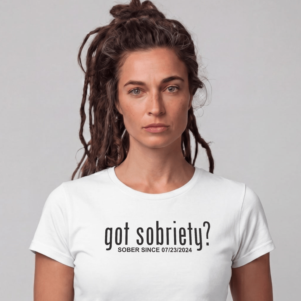 Sober T Shirt | Women's Got Sobriety Tee with Custom Sobriety Date