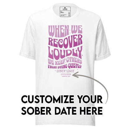 Sober T Shirt | Women's When We Recover Loudly