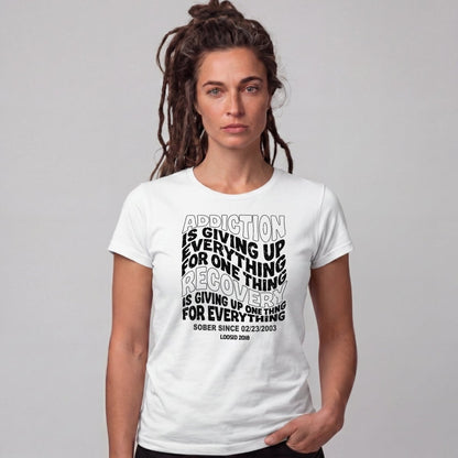 Sober T Shirt | Women's Addiction is Giving up Tee