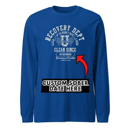 Recovery Dept 24/7 Long Sleeve T-shirt with Custom Recovery Date | Clean Shirt