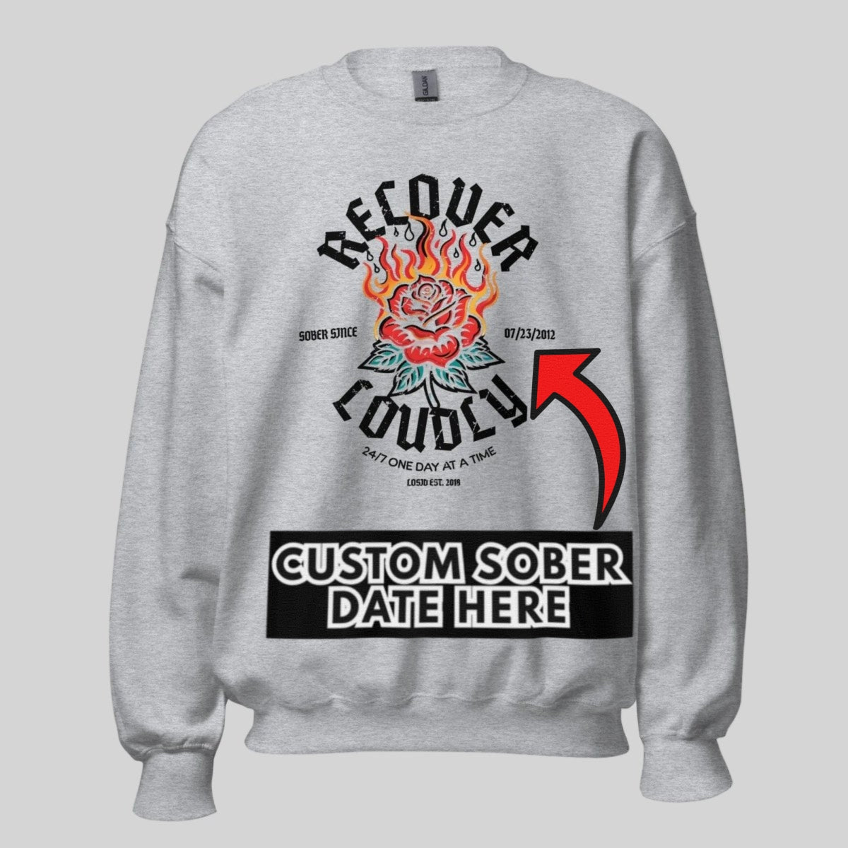 Recover Loudly Sweatshirt with Custom Sobriety Date