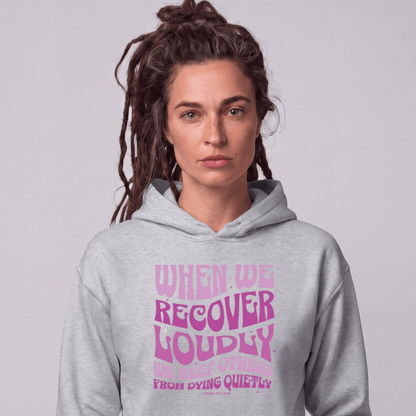 Recovery Hoodie | Women's When We Recover Loudly