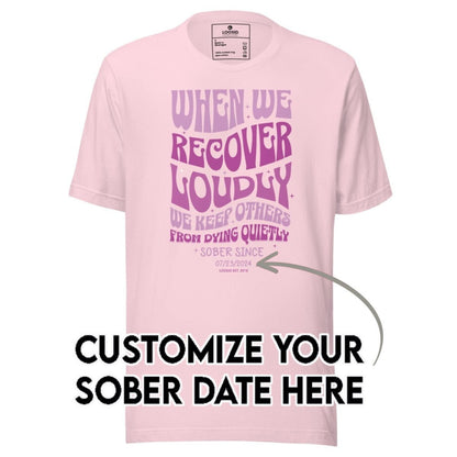 Sober T Shirt | Women's When We Recover Loudly