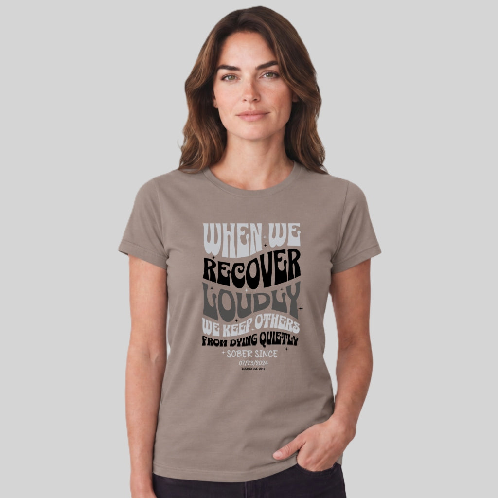 Sober T Shirt | Women's When We Recover Loudly