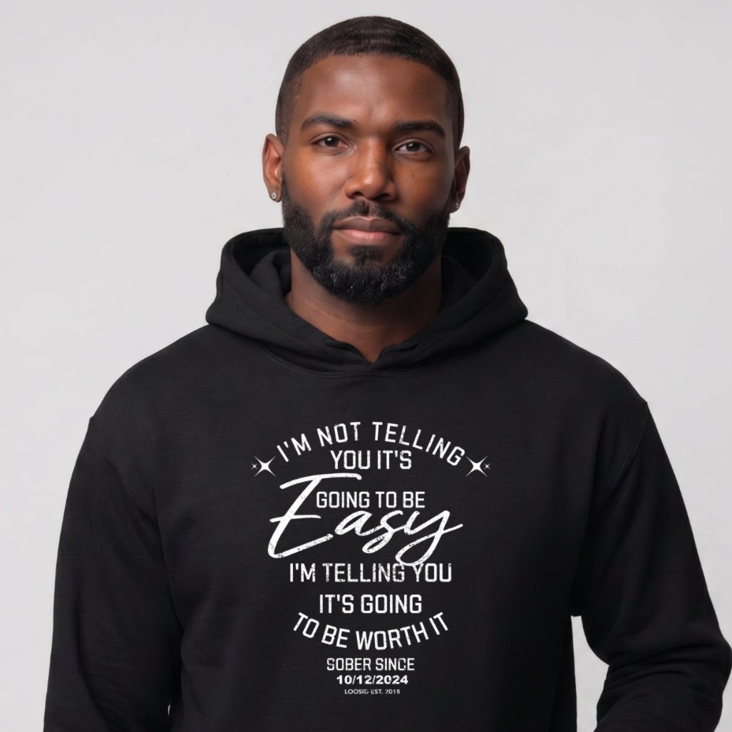 Recovery Hoodie | I'm Not Telling You It's Easy Custom Sobriety Date